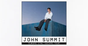 JOHN SUMMIT – EUROPE CTRL ESCAPE ARENA TOUR